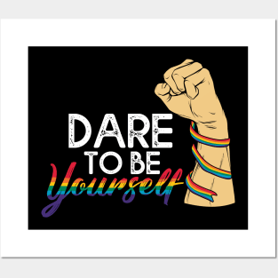 Dare To be Youself awareness Gay Pride LGBT Posters and Art